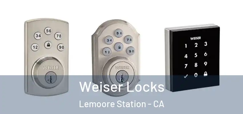  Weiser Locks Lemoore Station - CA